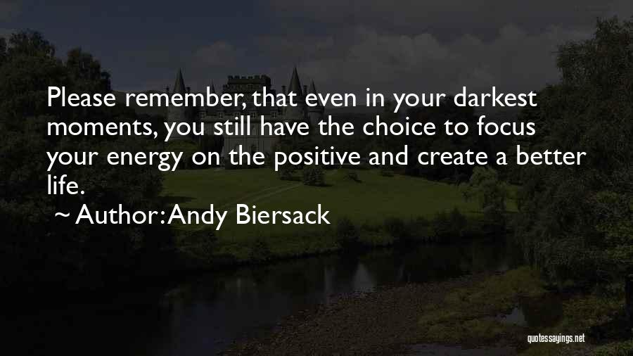 Energy And Focus Quotes By Andy Biersack