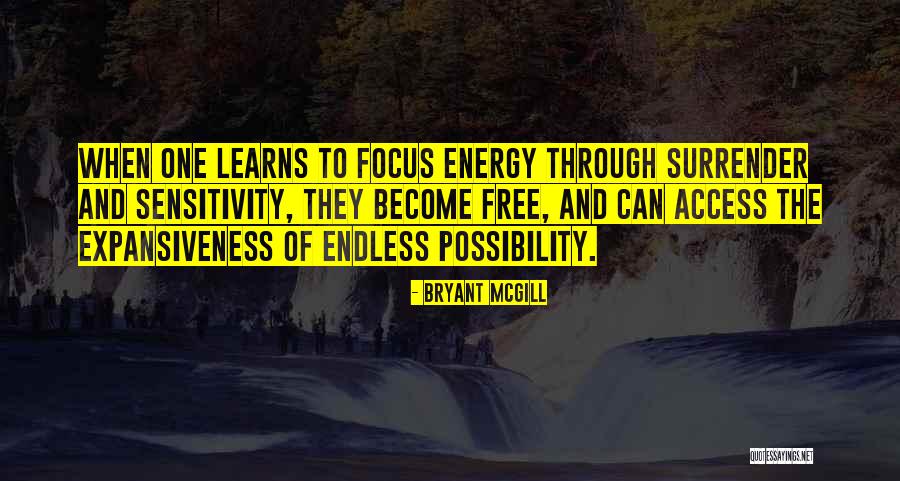 Energy And Focus Quotes By Bryant McGill