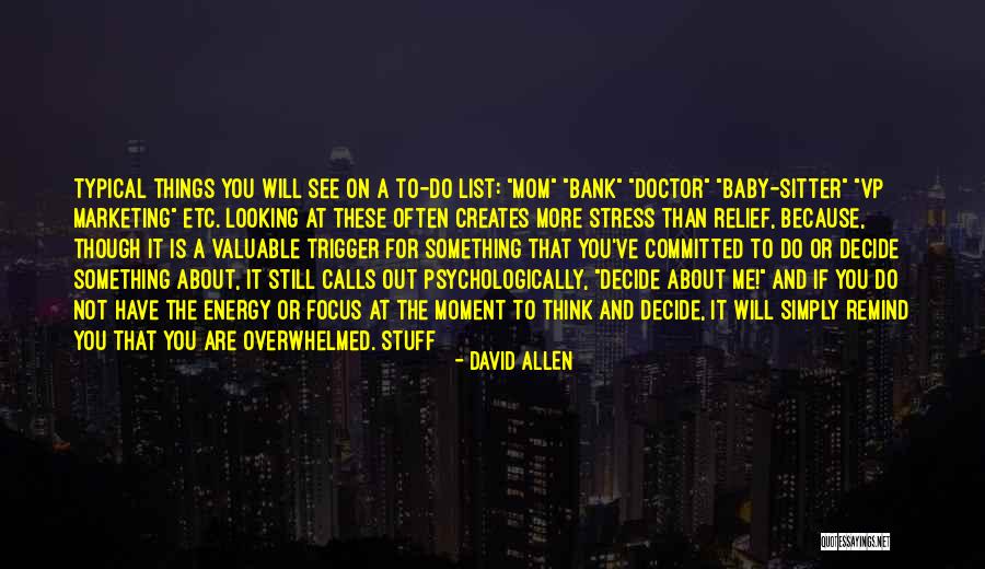 Energy And Focus Quotes By David Allen Energy And Focus Quotes By David Allen