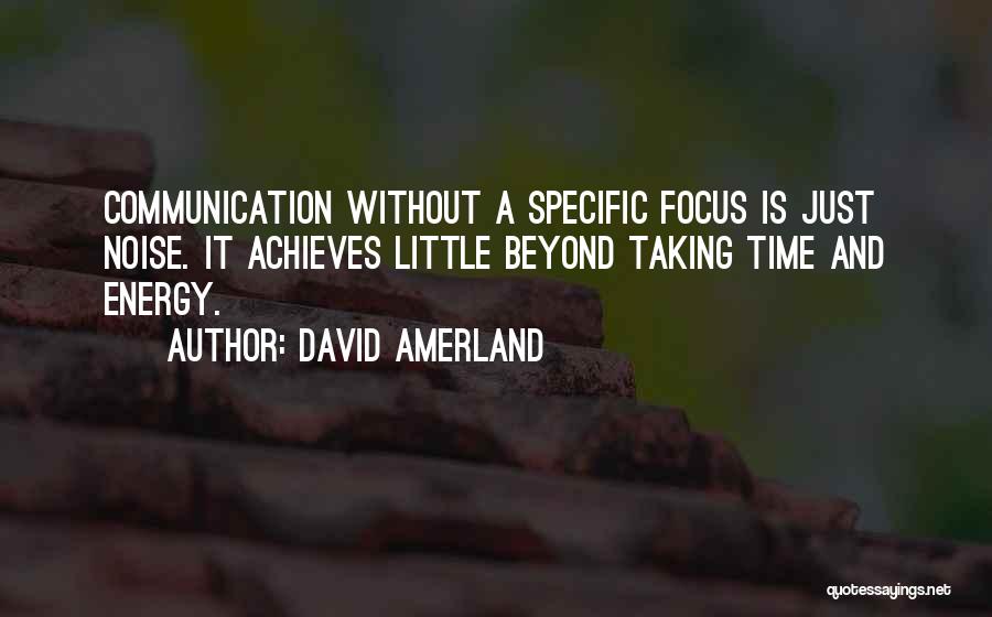 Energy And Focus Quotes By David Amerland