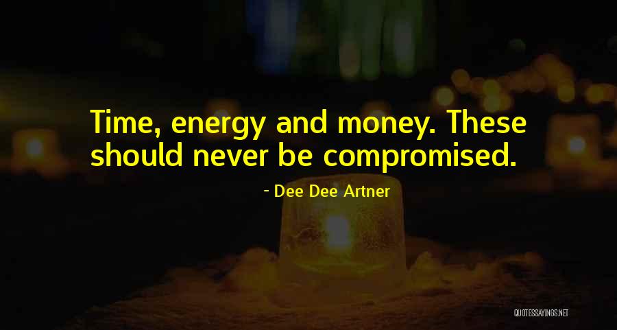 Energy And Focus Quotes By Dee Dee Artner