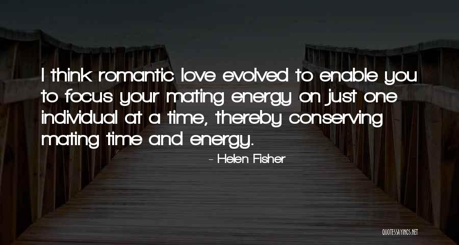 Energy And Focus Quotes By Helen Fisher Energy And Focus Quotes By Helen Fisher
