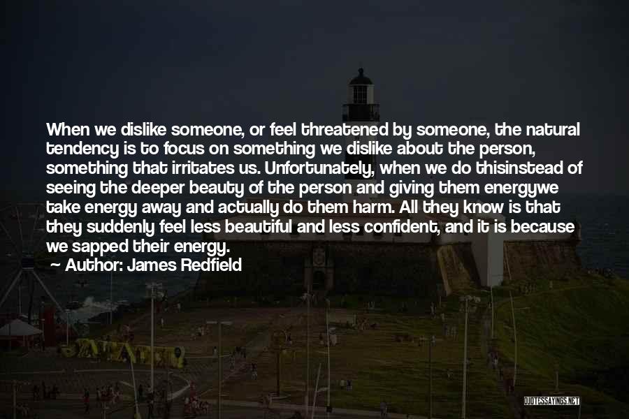 Energy And Focus Quotes By James Redfield