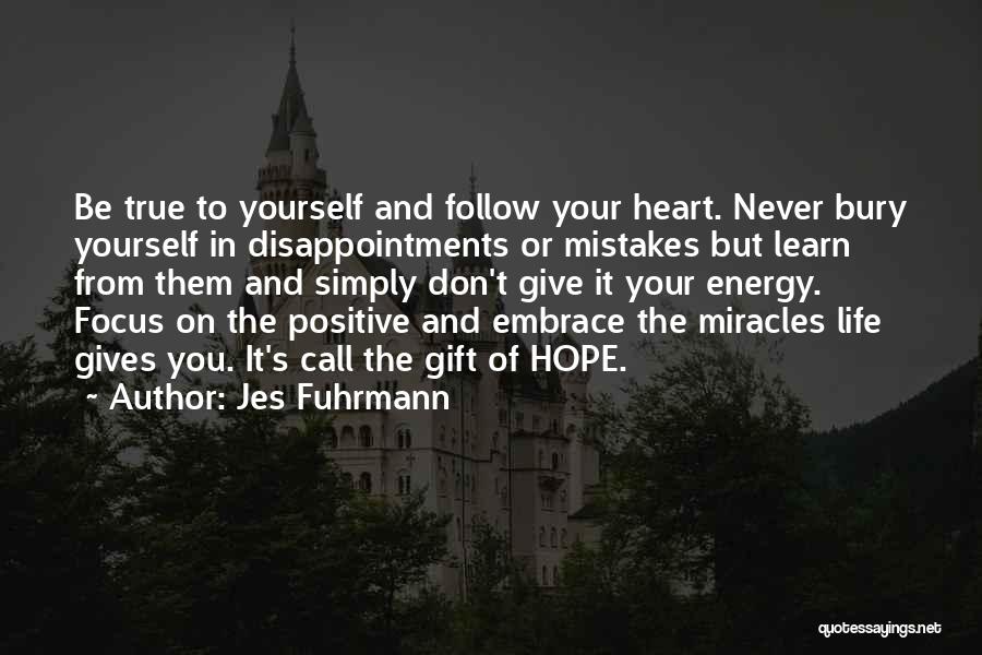 Energy And Focus Quotes By Jes Fuhrmann