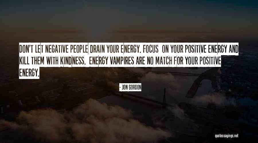 Energy And Focus Quotes By Jon Gordon