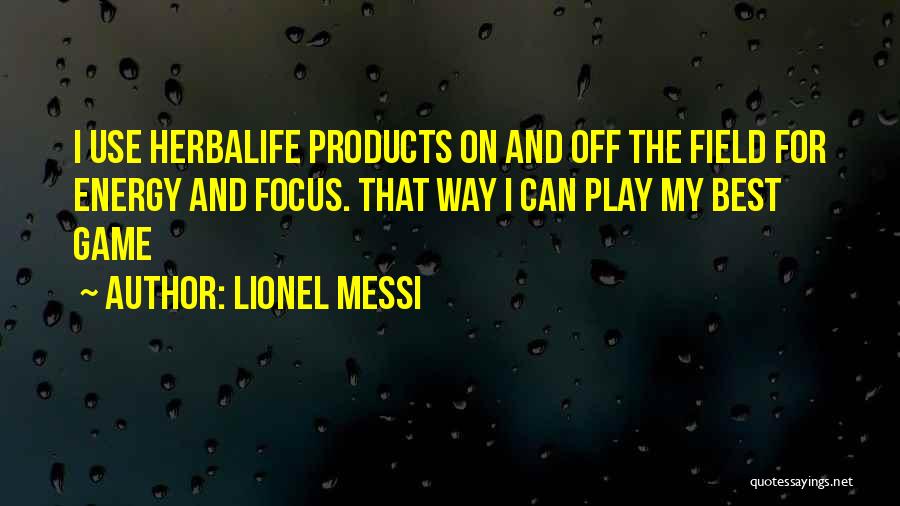 Energy And Focus Quotes By Lionel Messi