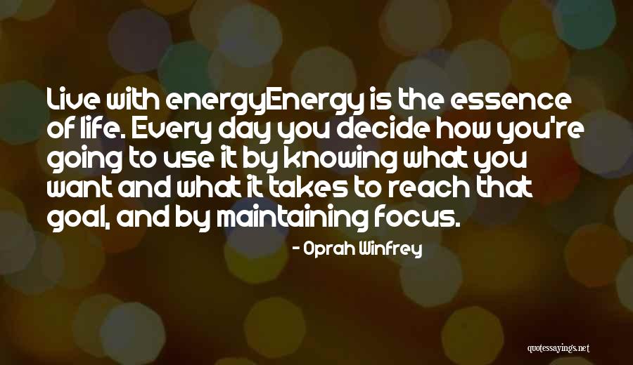 Energy And Focus Quotes By Oprah Winfrey