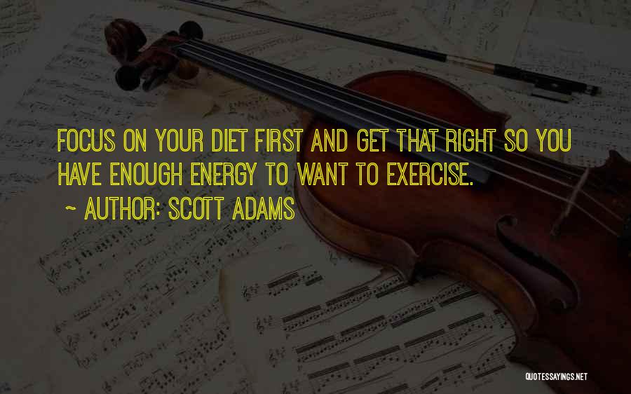 Energy And Focus Quotes By Scott Adams