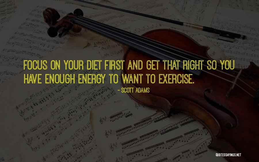 Energy And Focus Quotes By Scott Adams Energy And Focus Quotes By Scott Adams