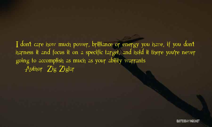 Energy And Focus Quotes By Zig Ziglar