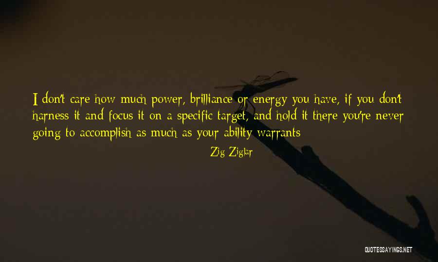 Energy And Focus Quotes By Zig Ziglar