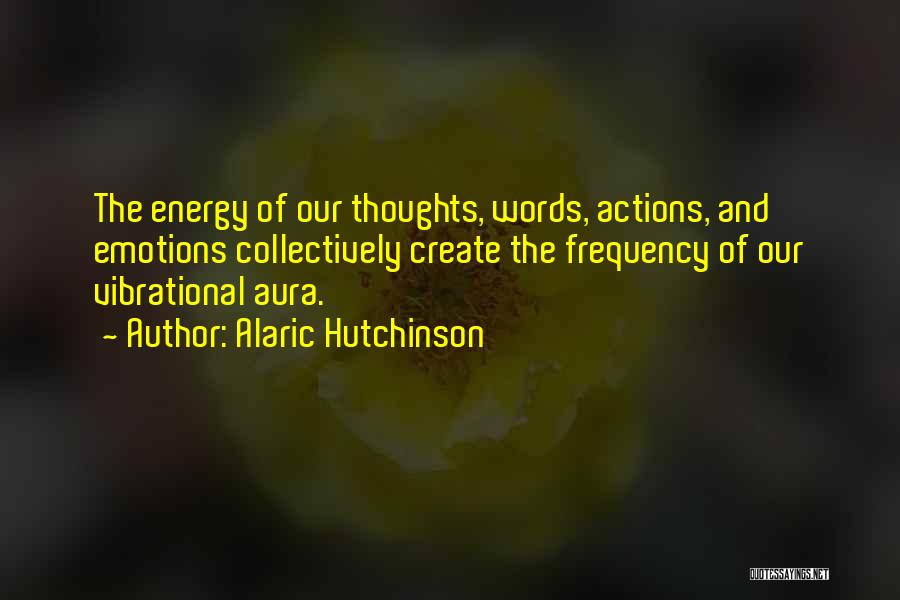 Energy And Frequency Quotes By Alaric Hutchinson