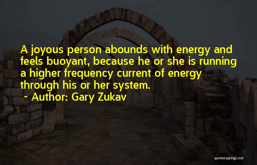 Energy And Frequency Quotes By Gary Zukav