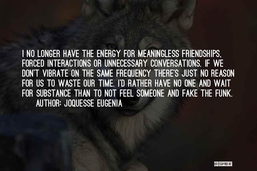 Energy And Frequency Quotes By Joquesse Eugenia
