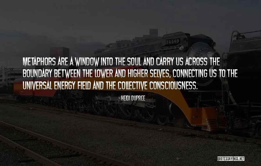 Energy And Healing Quotes By Heidi DuPree Energy And Healing Quotes By Heidi DuPree