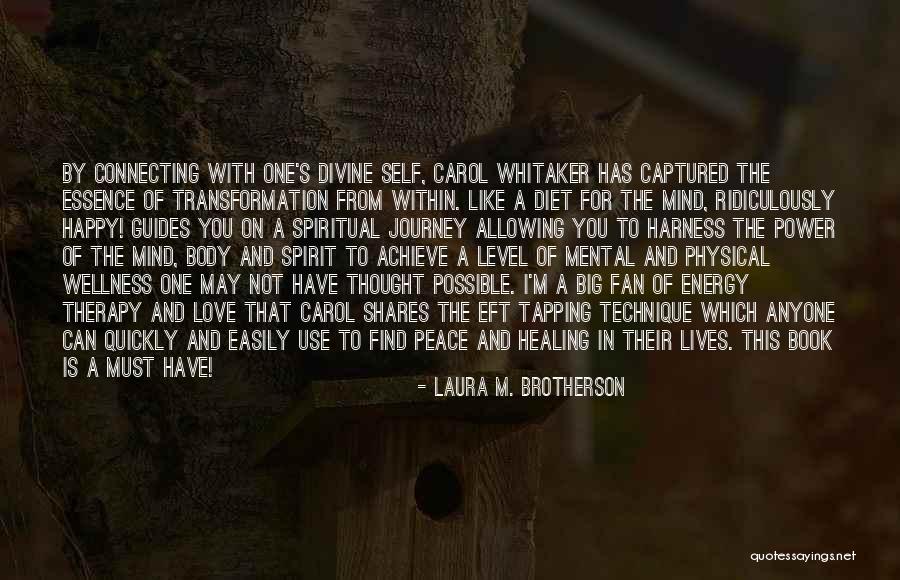 Energy And Healing Quotes By Laura M. Brotherson Energy And Healing Quotes By Laura M. Brotherson