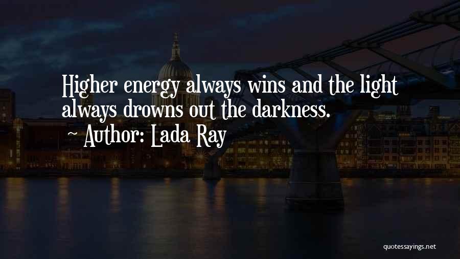 Energy And Light Quotes By Lada Ray