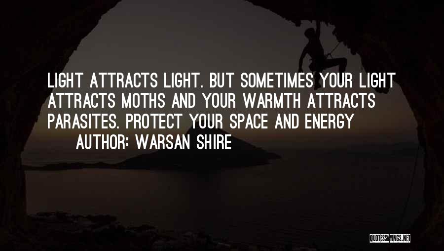Energy And Light Quotes By Warsan Shire