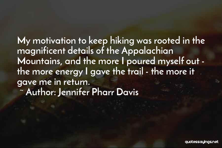 Energy And Motivation Quotes By Jennifer Pharr Davis