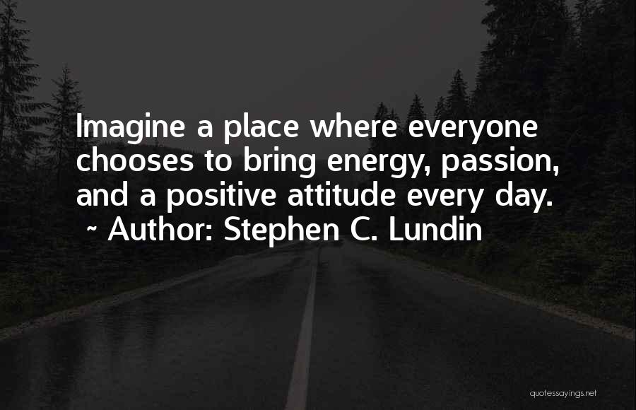 Energy And Motivation Quotes By Stephen C. Lundin