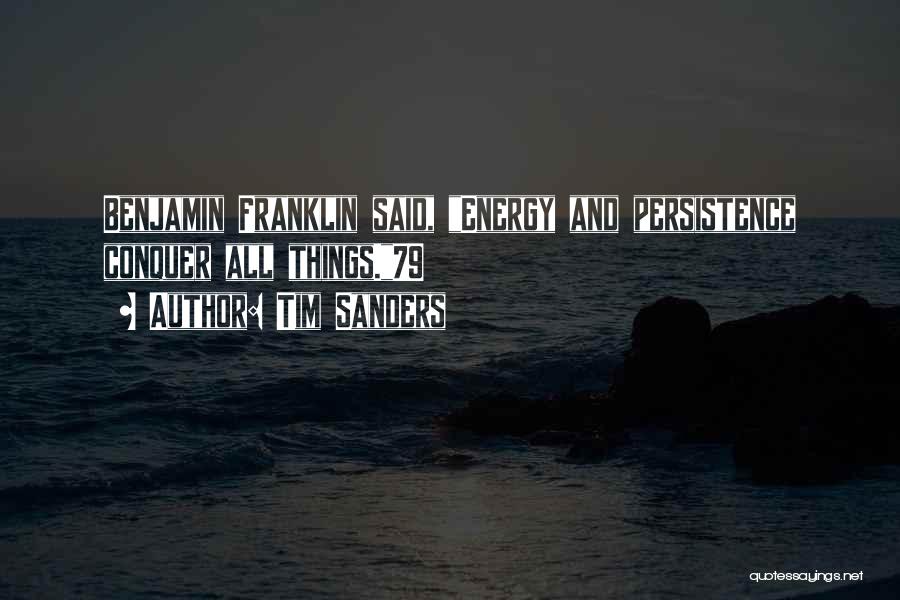Energy And Persistence Quotes By Tim Sanders
