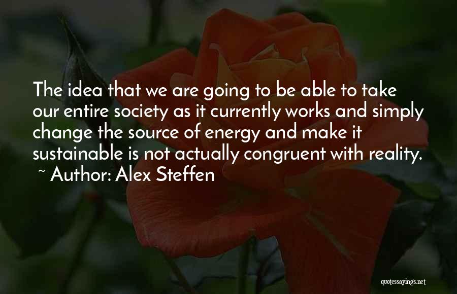 Energy And Society Quotes By Alex Steffen