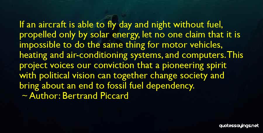 Energy And Society Quotes By Bertrand Piccard