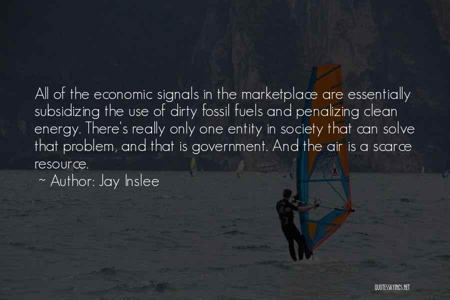 Energy And Society Quotes By Jay Inslee