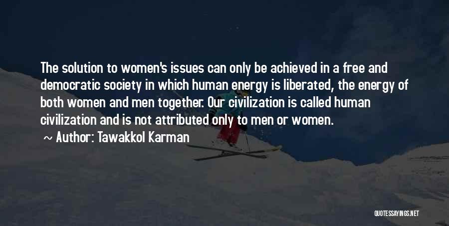 Energy And Society Quotes By Tawakkol Karman