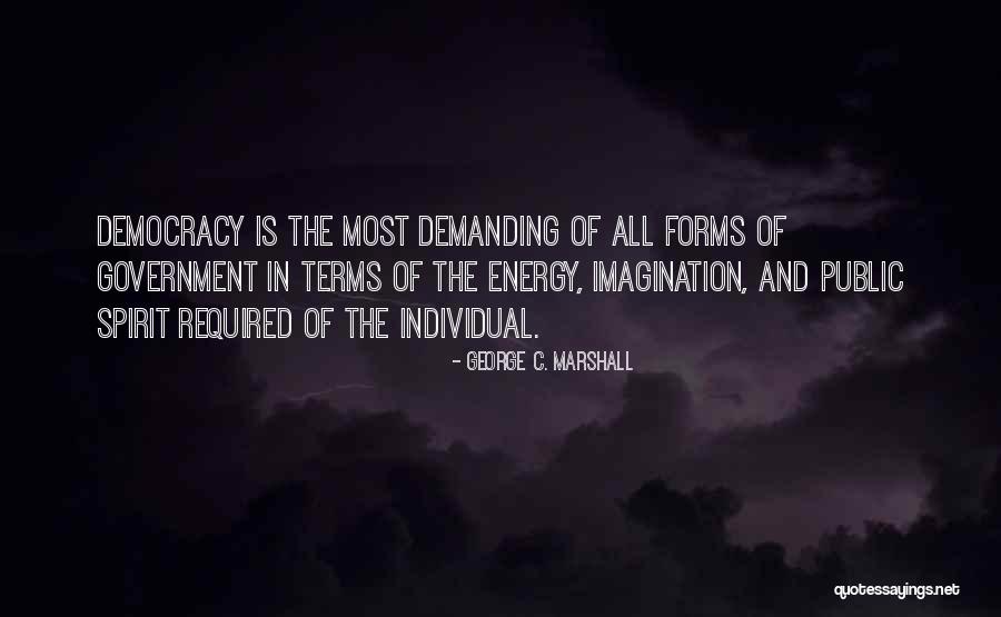 Energy And Spirit Quotes By George C. Marshall