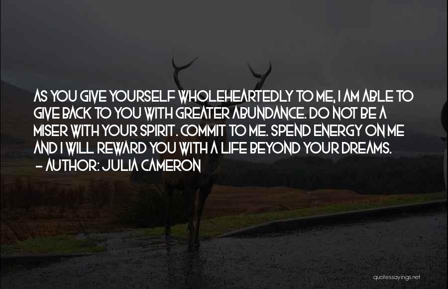 Energy And Spirit Quotes By Julia Cameron