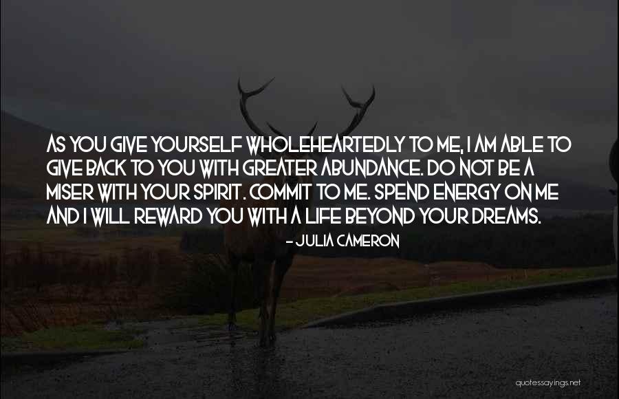 Energy And Spirit Quotes By Julia Cameron