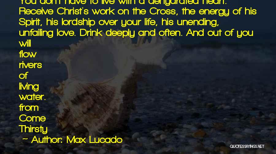 Energy And Spirit Quotes By Max Lucado
