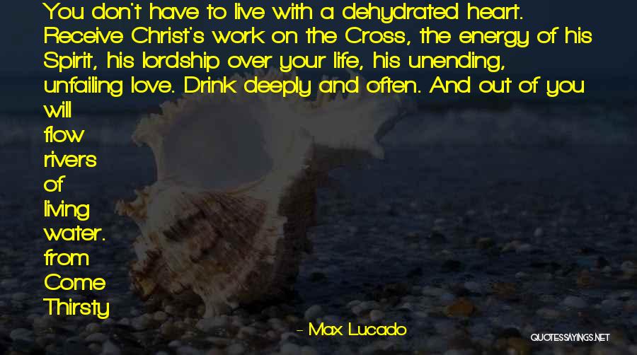 Energy And Spirit Quotes By Max Lucado