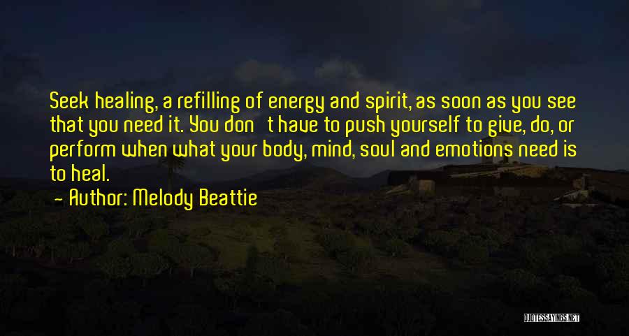 Energy And Spirit Quotes By Melody Beattie