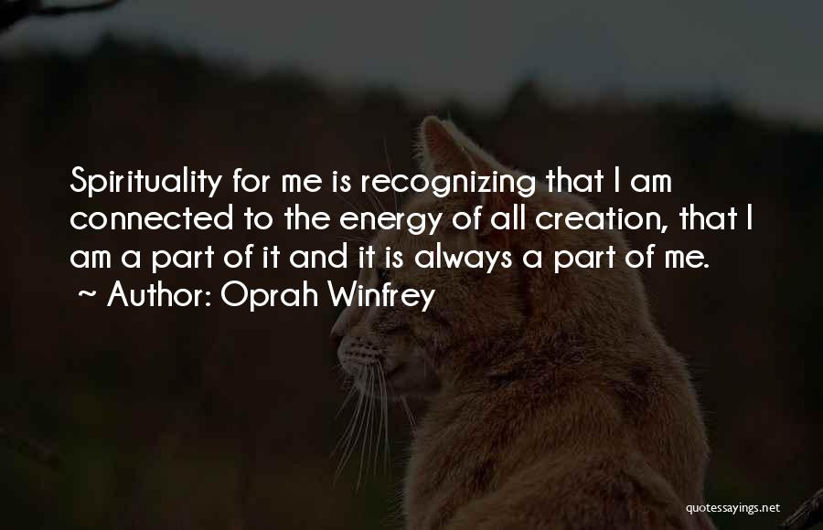 Energy And Spirit Quotes By Oprah Winfrey