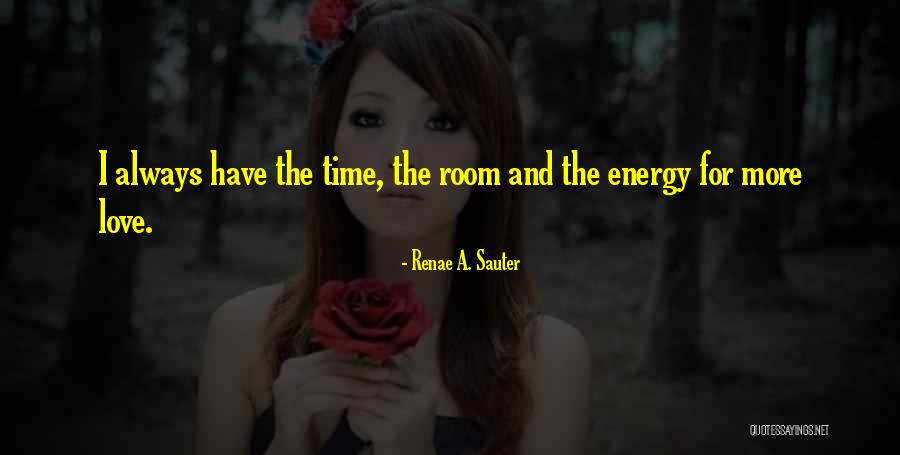 Energy And Spirit Quotes By Renae A. Sauter