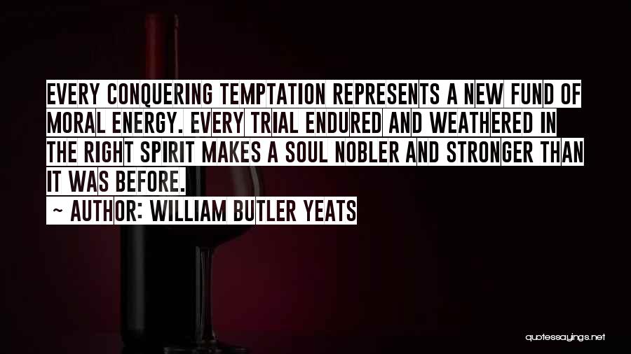 Energy And Spirit Quotes By William Butler Yeats