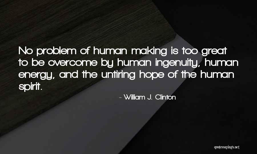 Energy And Spirit Quotes By William J. Clinton