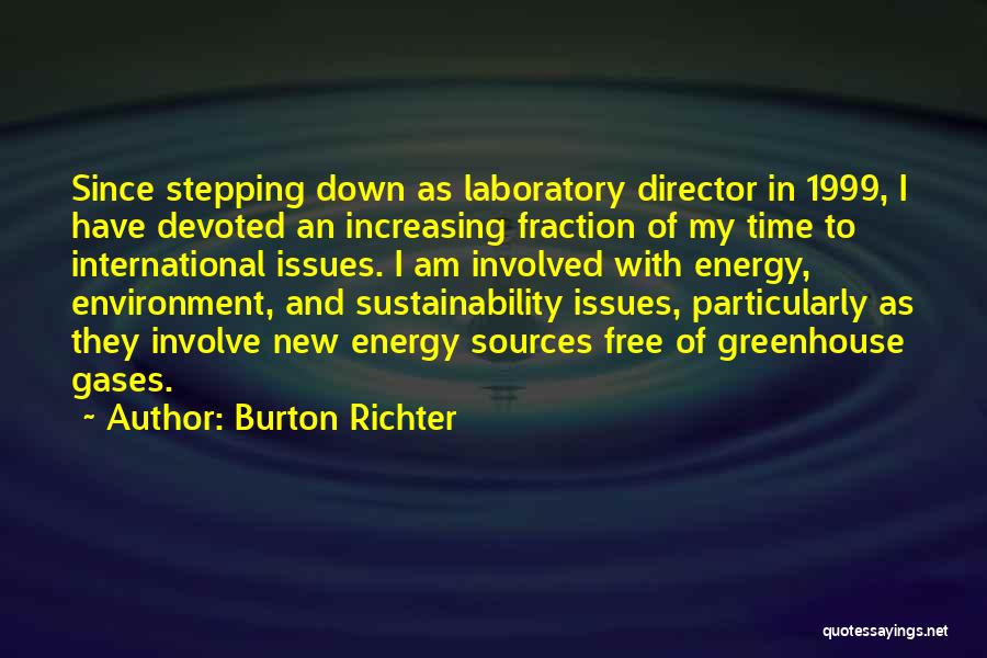 Energy And Sustainability Quotes By Burton Richter