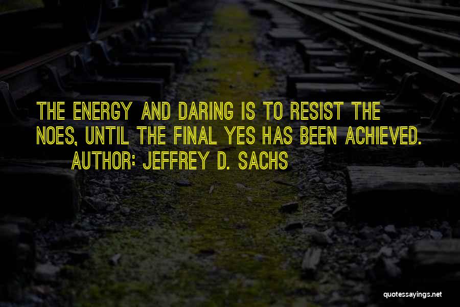 Energy And Sustainability Quotes By Jeffrey D. Sachs