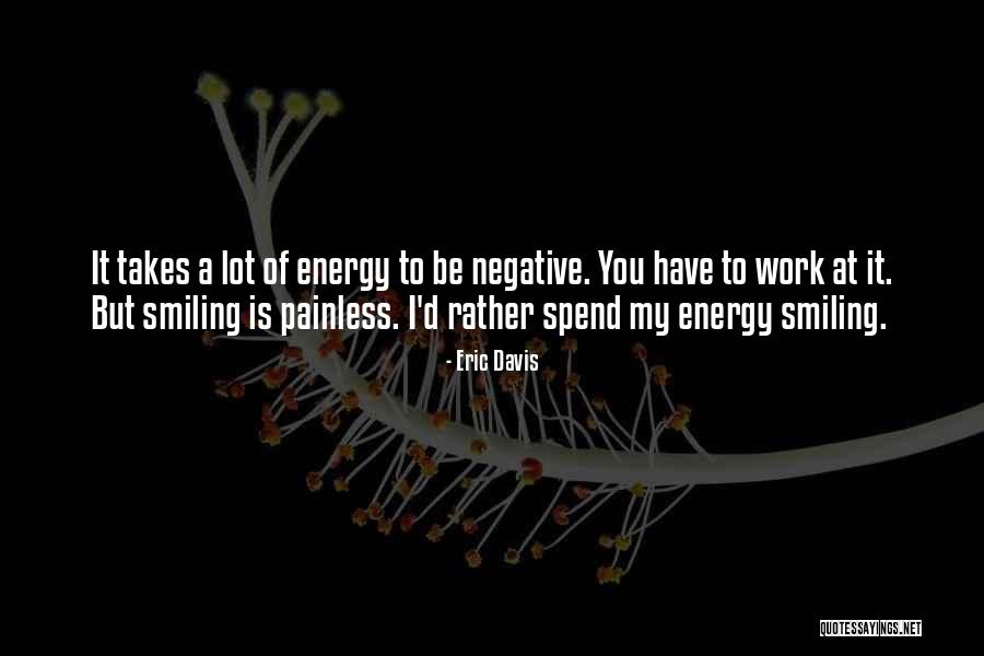 Energy At Work Quotes By Eric Davis