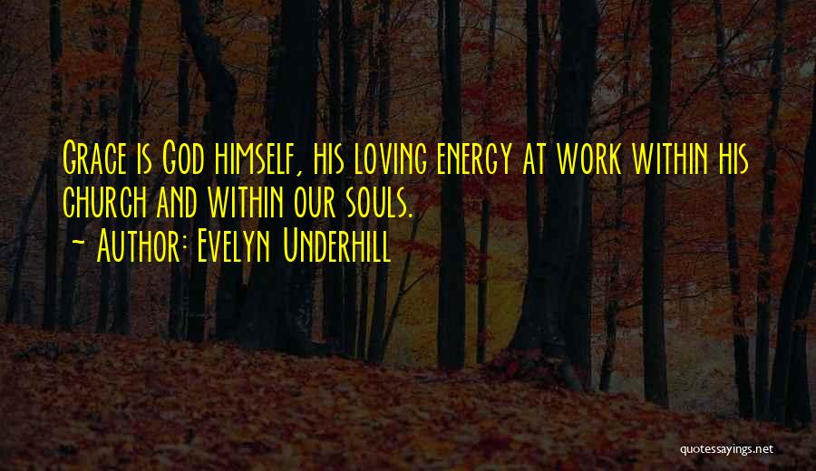 Energy At Work Quotes By Evelyn Underhill