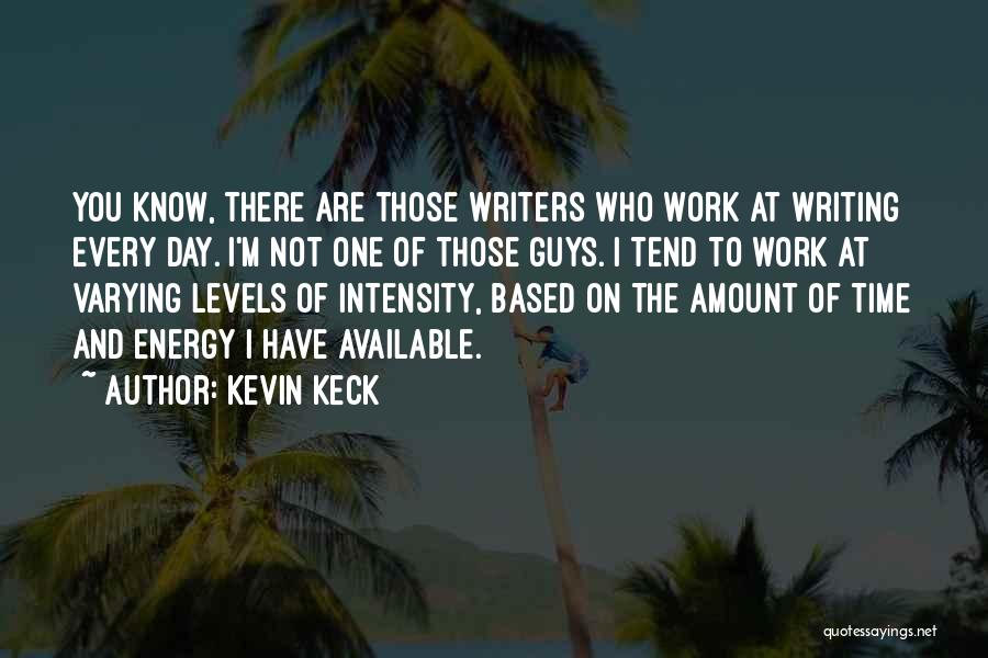 Energy At Work Quotes By Kevin Keck