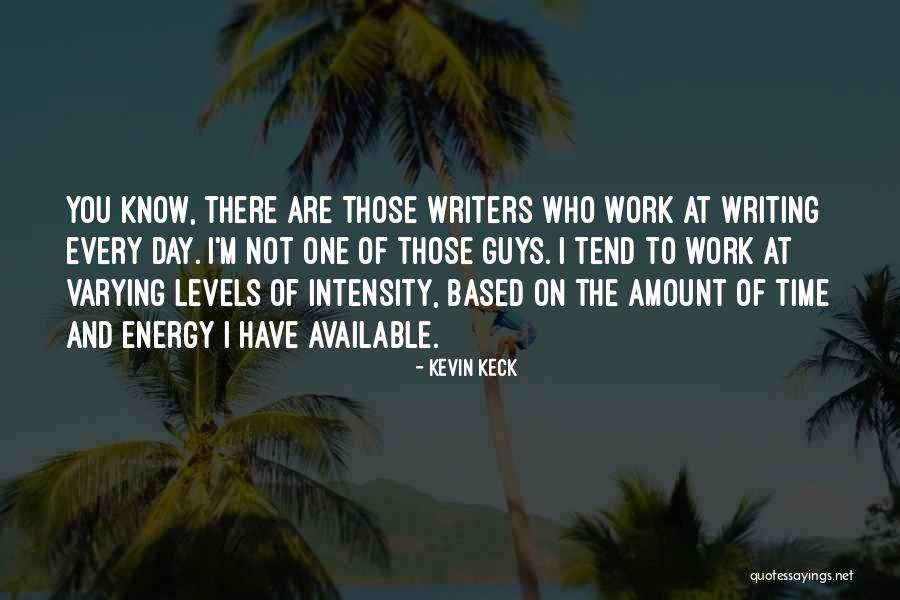 Energy At Work Quotes By Kevin Keck