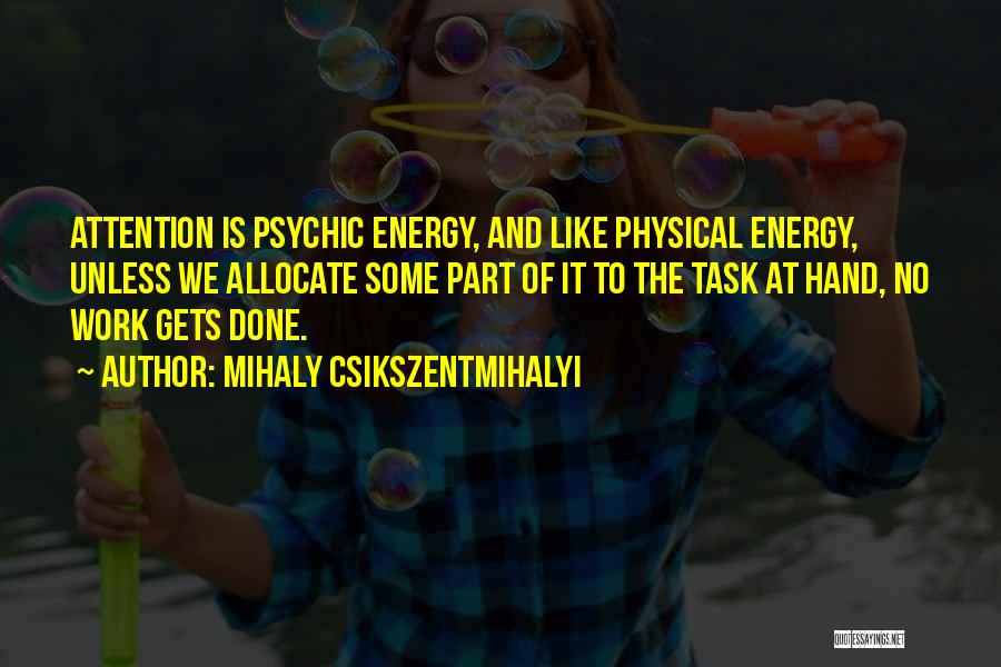 Energy At Work Quotes By Mihaly Csikszentmihalyi