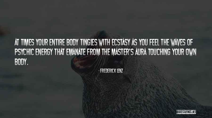 Energy Aura Quotes By Frederick Lenz Energy Aura Quotes By Frederick Lenz