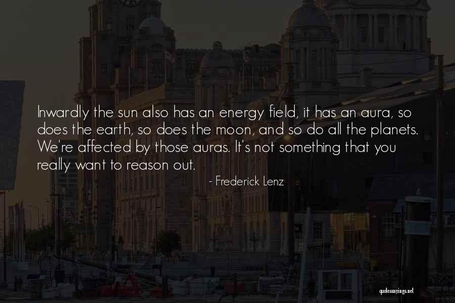 Energy Aura Quotes By Frederick Lenz Energy Aura Quotes By Frederick Lenz