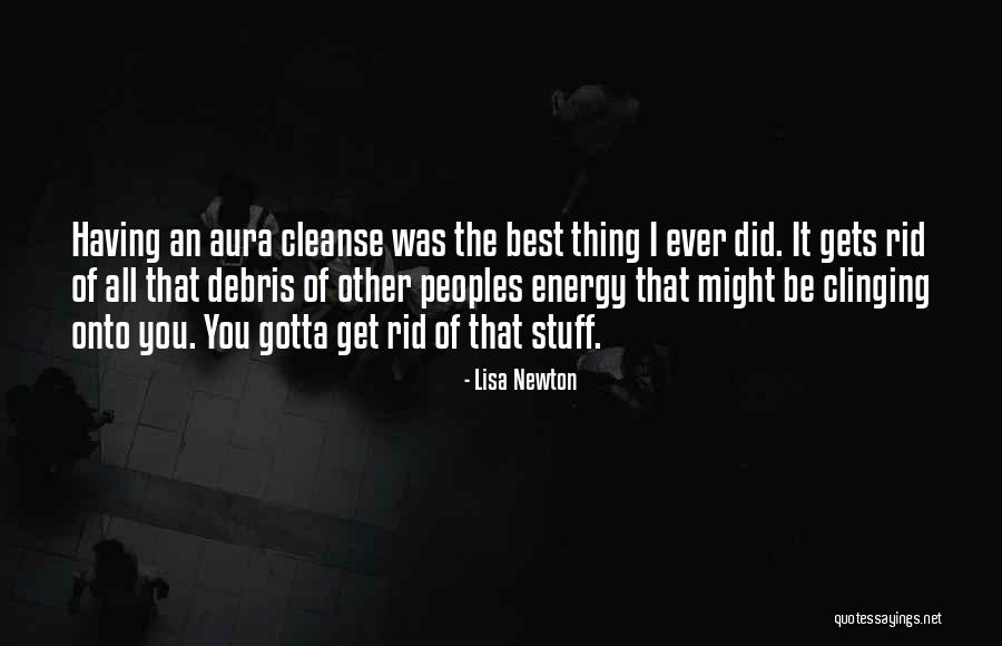 Energy Aura Quotes By Lisa Newton Energy Aura Quotes By Lisa Newton