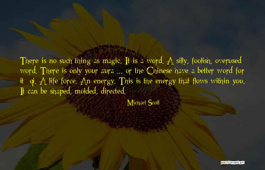 Energy Aura Quotes By Michael Scott Energy Aura Quotes By Michael Scott